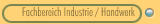 Fachbereich Industrie / Handwerk
